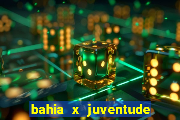 bahia x juventude onde assistir